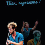 "Bien, reprenons !" (théâtre - musique)