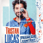 Tristan Lucas "Français content" (humour - stand-up)