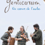 Genticorum, au cœur de l'aube (Musique)